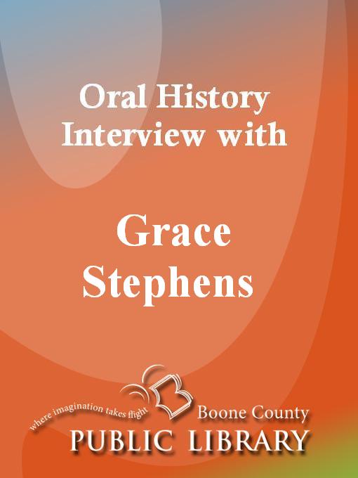 Title details for Oral History Interview with Grace Stephens by Grace Stephens - Available